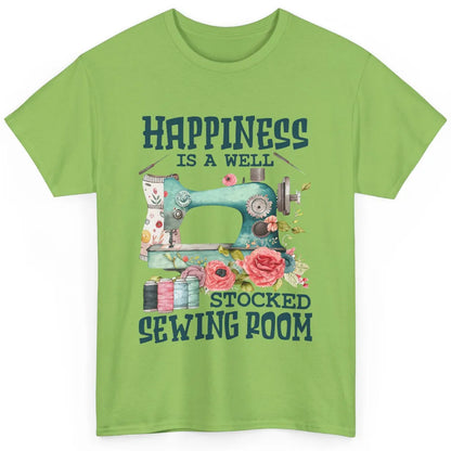 Floral Sewing Machine Happiness Is Well Stocked Sewing Room Classic Unisex T-Shirt