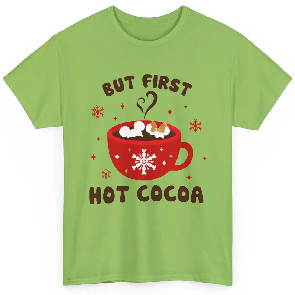 Christmas Coffee But First Hot Cocoa Family Christmas Winter Classic Unisex T-Shirt