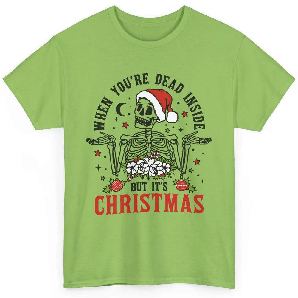 Funny Skeleton Christmas Dancing Dead Inside But Its Holiday Classic Unisex T-Shirt