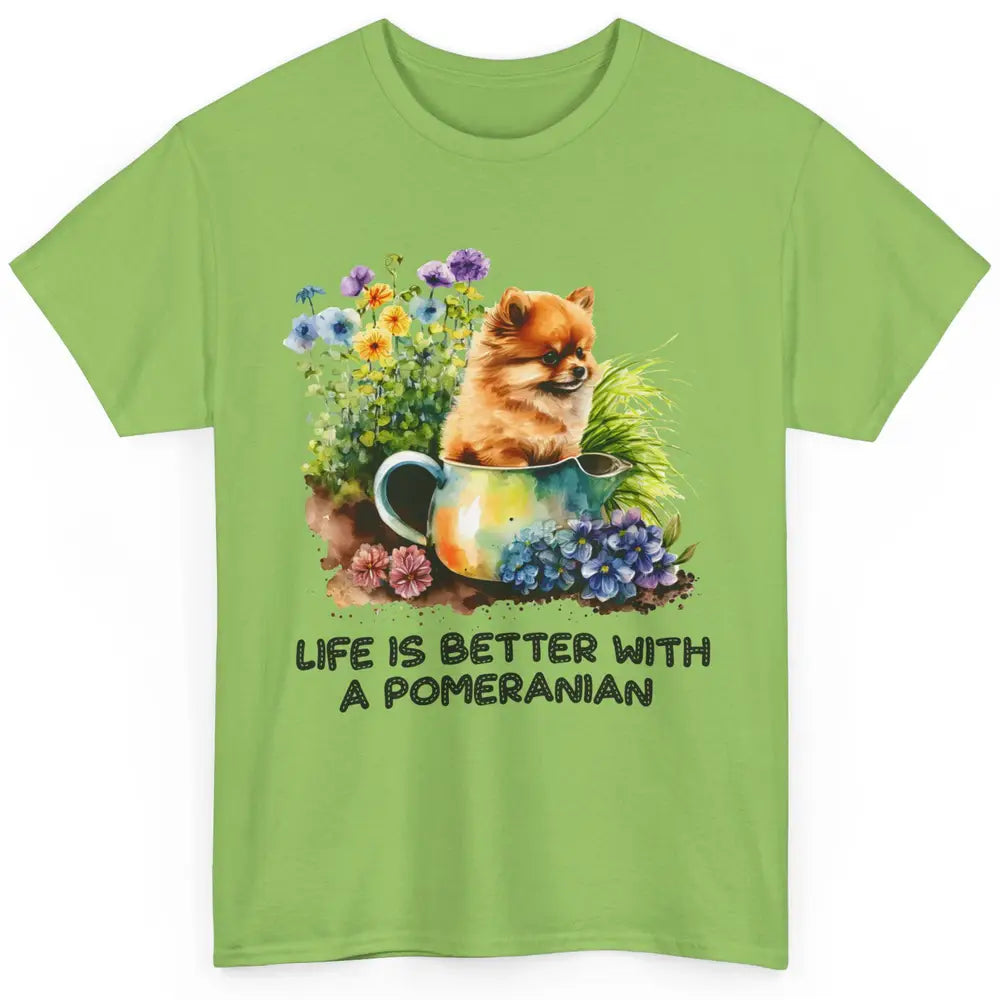 Cute Pomeranian Puppy Flowers Life Is Better With Pomeranian Classic Unisex T-Shirt