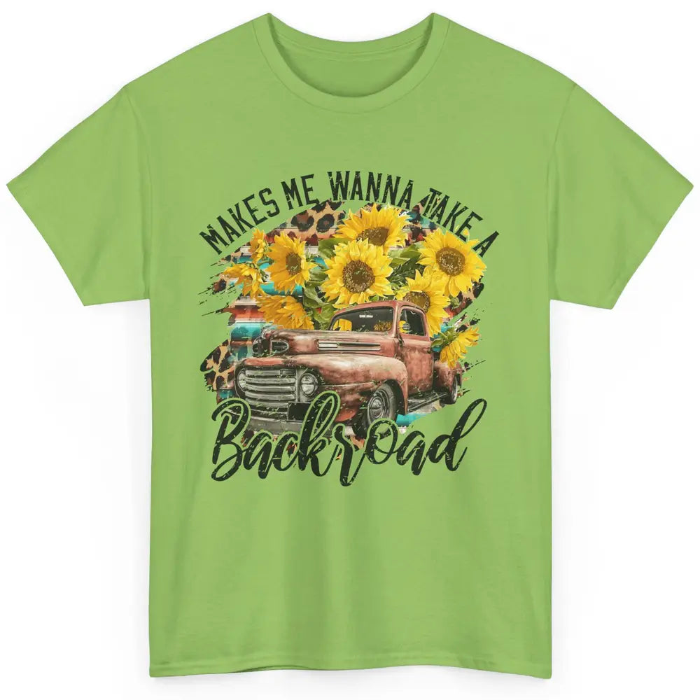 Retro Sunflower Truck Makes Me Wanna Take a Backroad Western Classic Unisex T-Shirt