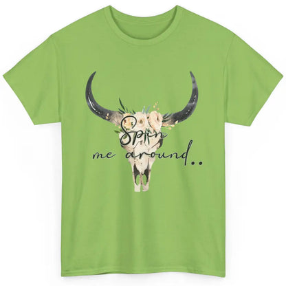 Floral Bull Skull Spin Me Around Hippie Cowgirl Western Classic Unisex T-Shirt