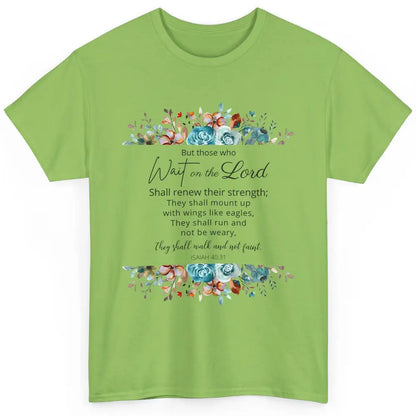 Floral Those Who Wait On The Lord Bible Verse Christian Classic Unisex T-Shirt