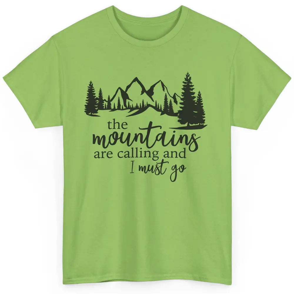 The Mountains Are Calling I Must Go Adventures Travels Classic Unisex T-Shirt