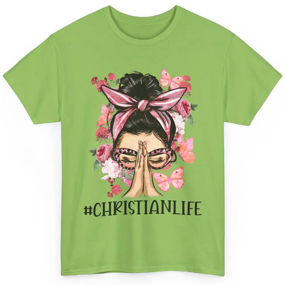 Floral Messy Bun Praying Christian Life Religious Motivation Classic Unisex T-Shirt