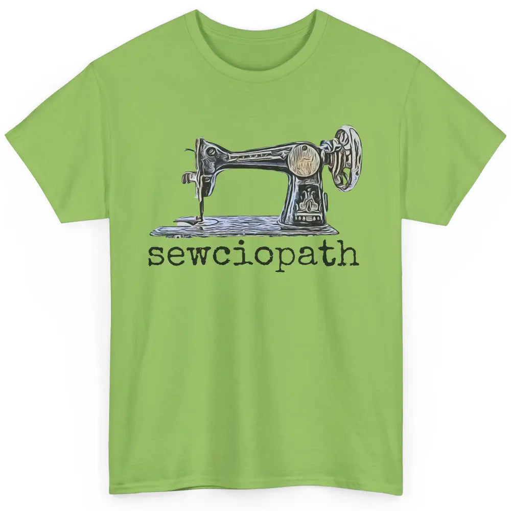 Retro Sewing Machine Sewciopath Quilting Life Sewer Life Classic Unisex T-Shirt