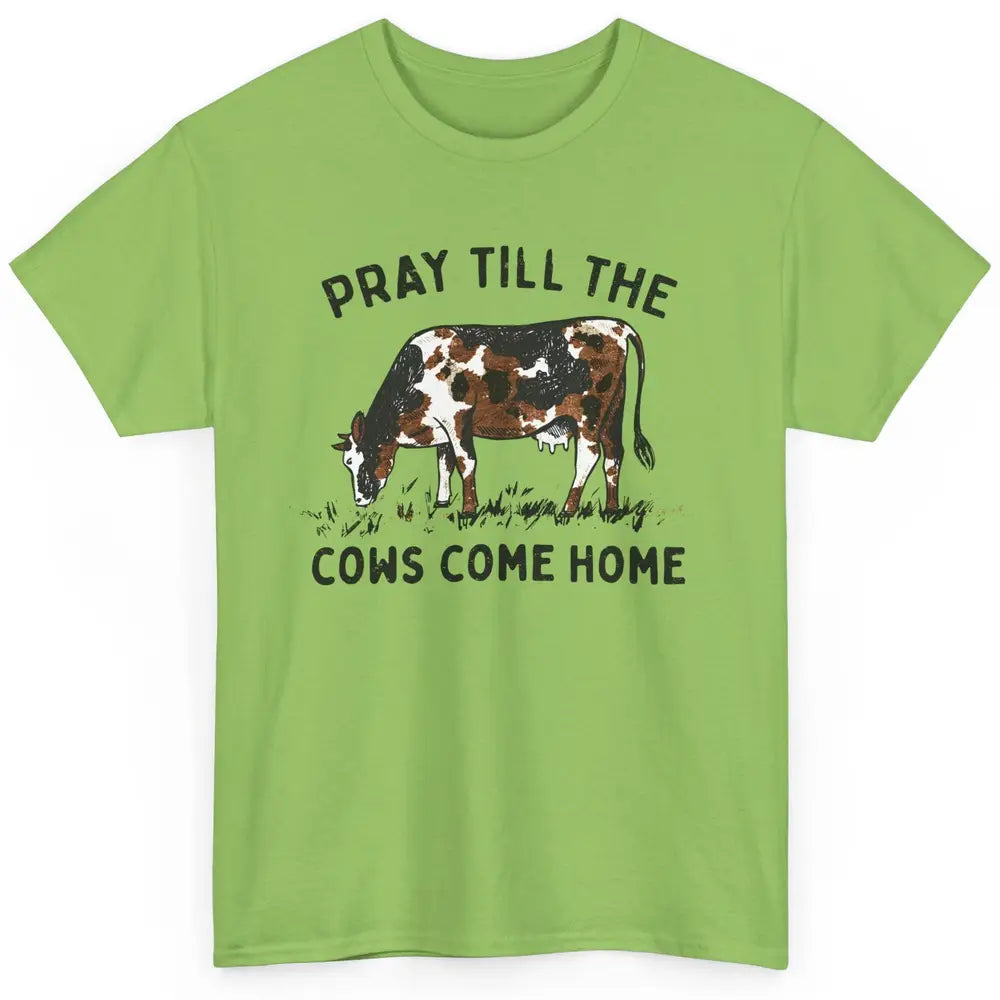 Farmer Daisy Cow Pray Till The Cows Come Home Western Heifer Classic Unisex T-Shirt