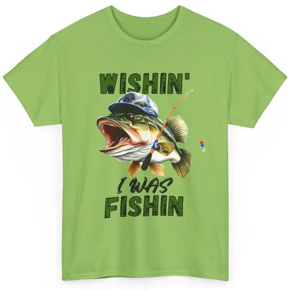 Funny Bass Fishing Wishin' I Was Fishin' Fisherman Reel Men Classic Unisex T-Shirt