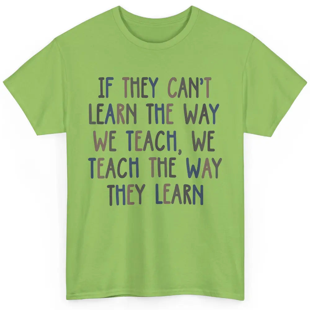 Applied Behavior Analysis We Teach The Way They Learn ABA Classic Unisex T-Shirt