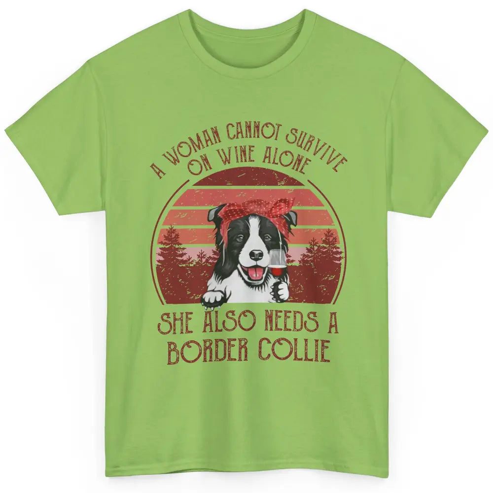 Vintage Border Collie Mom Woman Can't Survive On Wine Alone Classic Unisex T-Shirt