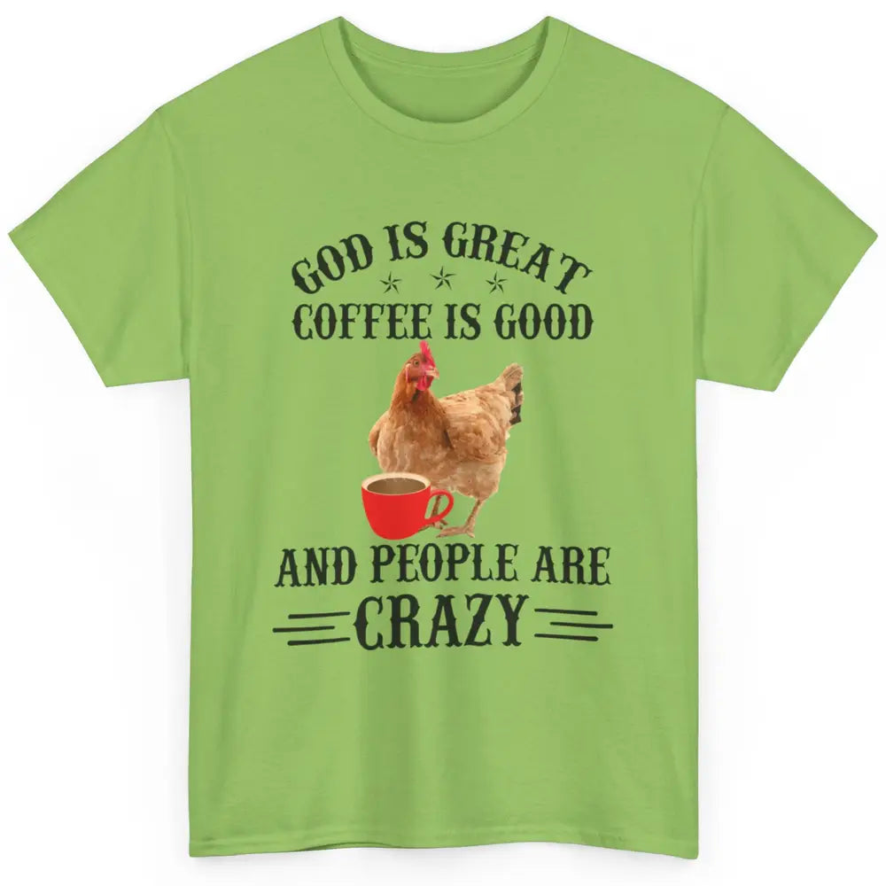 Funny Chicken Hen God Is Great Coffee Jesus Christian Faith Classic Unisex T-Shirt