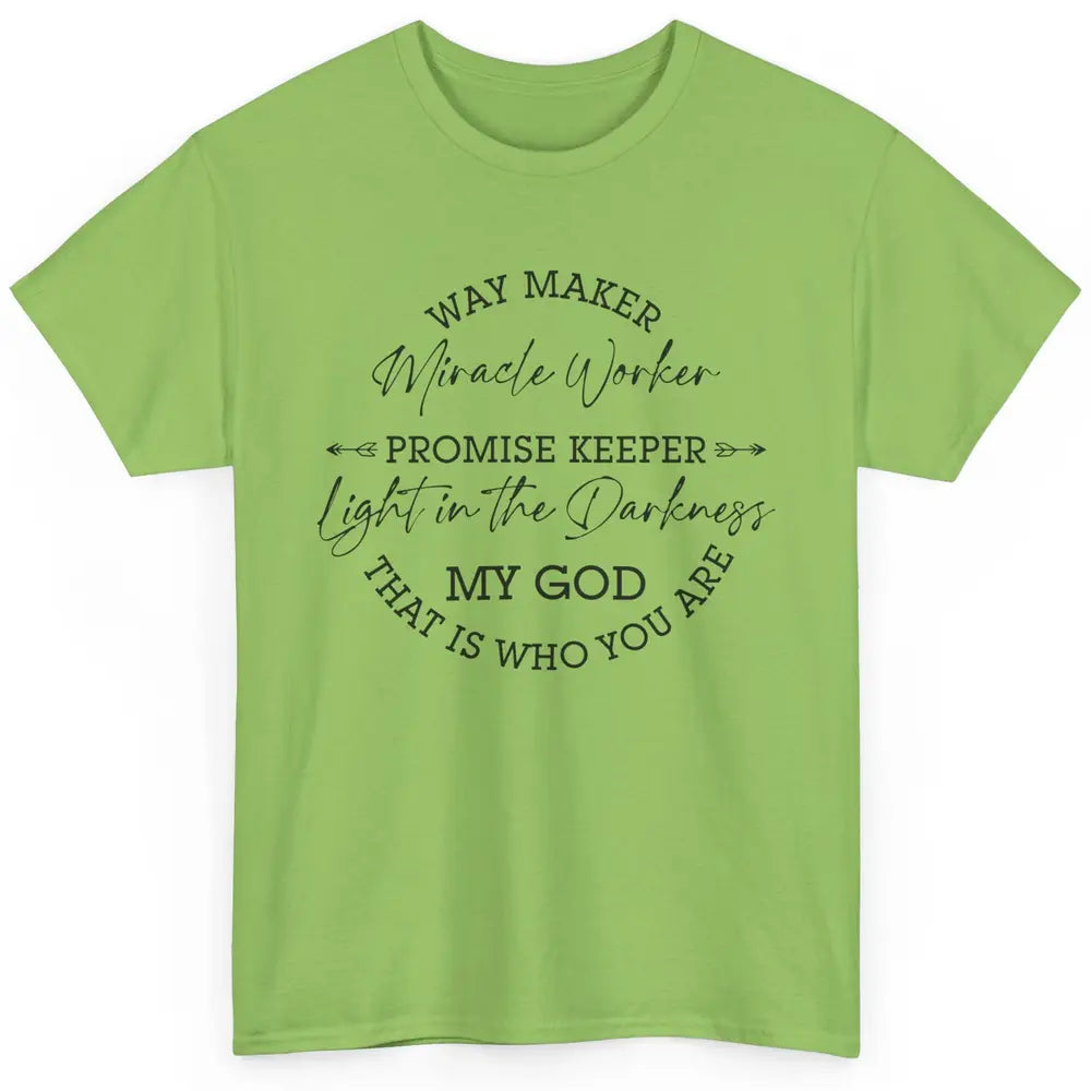 Way Maker Miracle Worker Christian Religious Belief God Classic Unisex T-Shirt