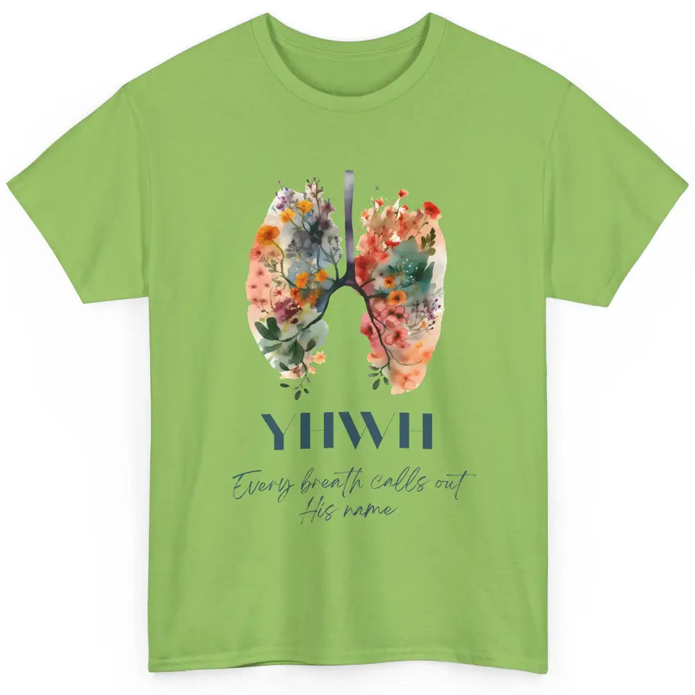 Christian Floral Lungs YHWH His Name Is Sound Of Our Breath Classic Unisex T-Shirt