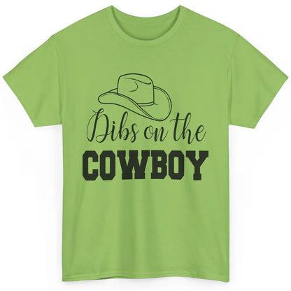 Cowboy Hat Dibs On The Cowboy Western Country Rodeo Dad Gift Classic Unisex T-Shirt