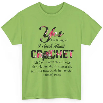 Floral Crocheting I'm Bilingual Speak Fluent Crochet Yarning Classic Unisex T-Shirt