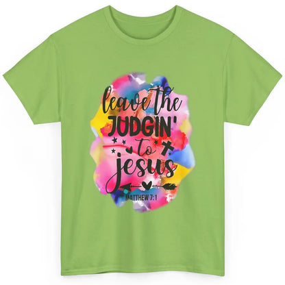 Colorful Leave Judging Faith Christian Jesus God Bible Verse Classic Unisex T-Shirt