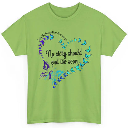 Suicide Prevention Butterflies No Story Should End Too Soon Classic Unisex T-Shirt