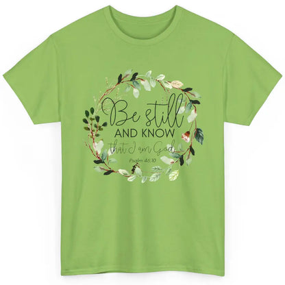 Floral Christian Be Still And Know That I'm God Bible Verse Classic Unisex T-Shirt