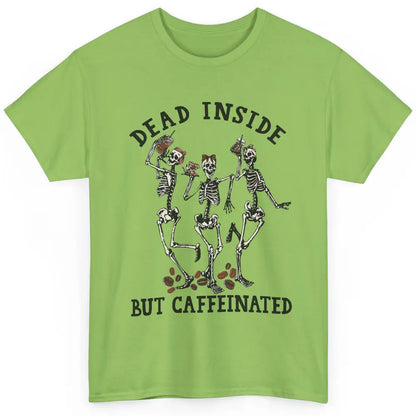 Funny Dancing Skeleton Dead Inside But Caffeinated Leopard Classic Unisex T-Shirt