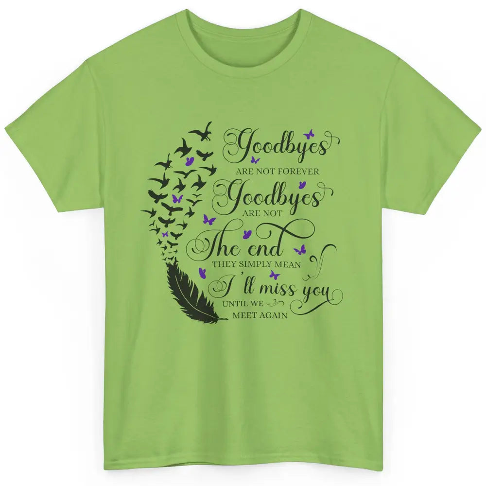 Angel Wing Butterfly Goodbyes Are Not The End Loving Memory Classic Unisex T-Shirt