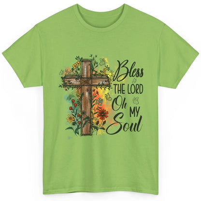 Christian Bless The Lord Oh My Soul Bible Verse Jesus Christ Flower Cross Church Classic Unisex T-Shirt