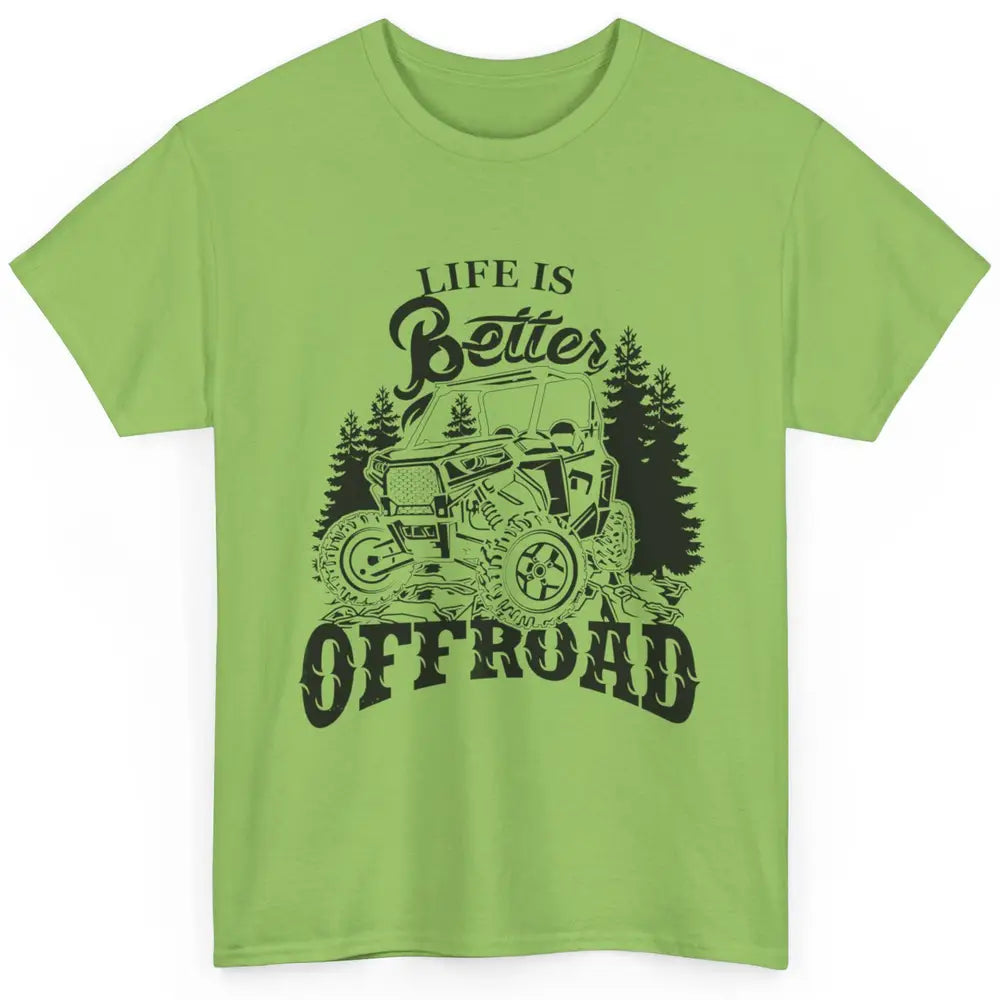 Retro UTV SXS Rider Life Is Better Offroad Mountain Side By Classic Unisex T-Shirt