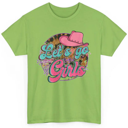 Cowboy Hat Lets Go Girls Western Country Cowgirls Leopard Classic Unisex T-Shirt