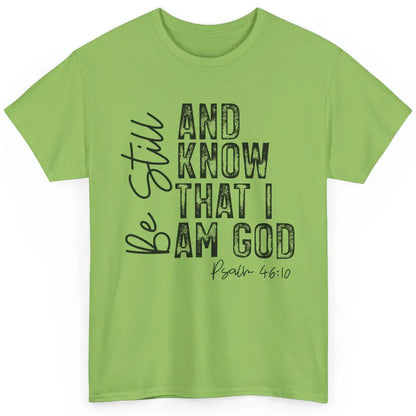 Vintage Be Still And Know That I'm God Bible Verse Christian Classic Unisex T-Shirt