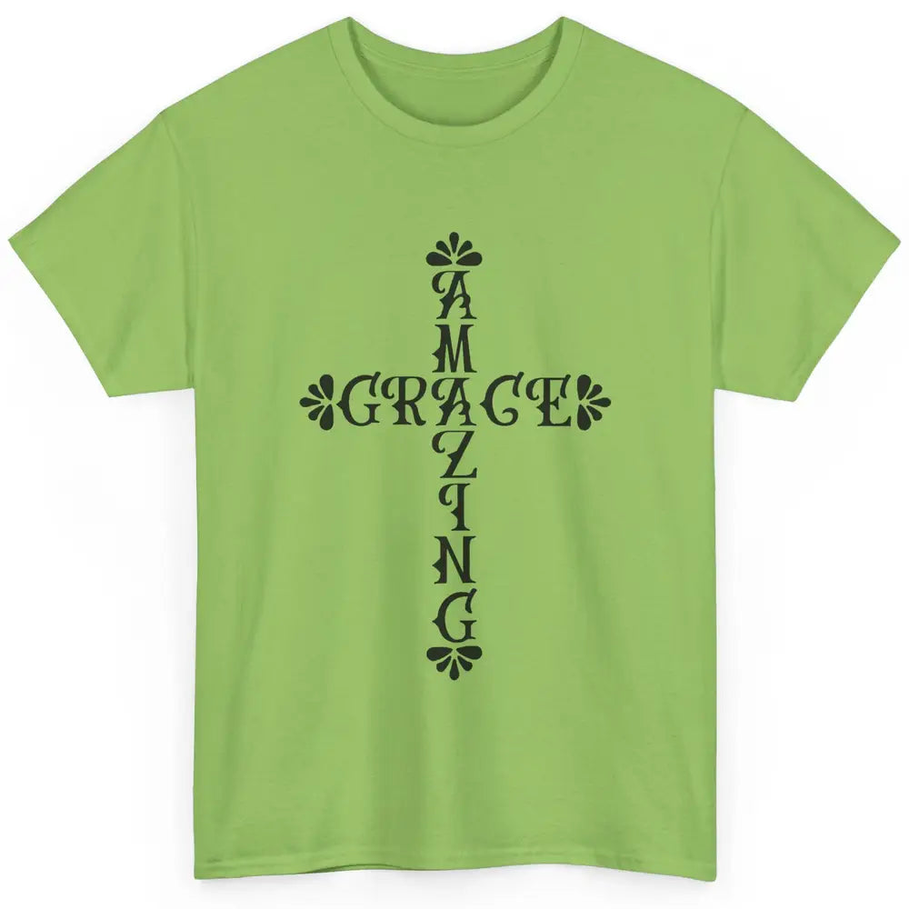 Amazing Grace Jesus Cross God Lovers Christian Religious Classic Unisex T-Shirt