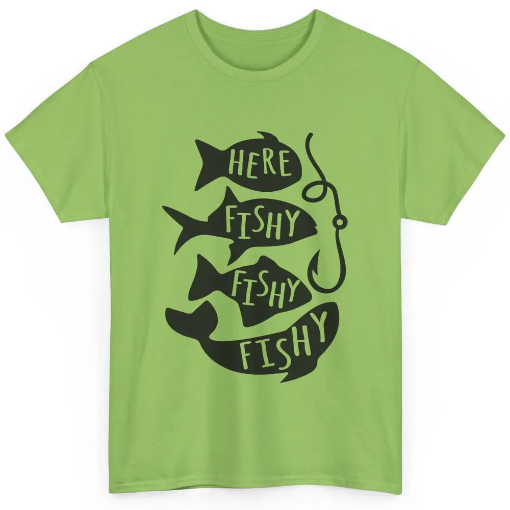 Funny Bass Fishing Here Fishy Fisherman Summer Fishing Lover Classic Unisex T-Shirt