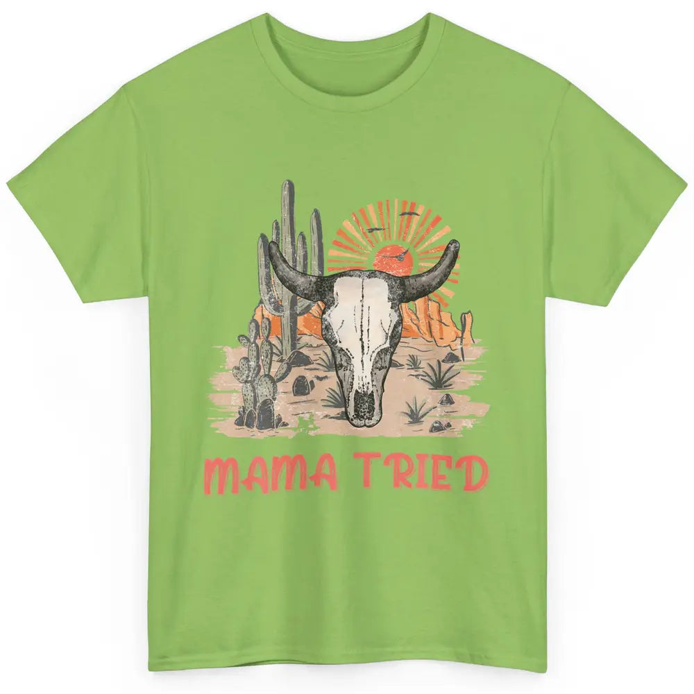 Vintage Bull Skull Western Howdy Mama Tried Western Country Classic Unisex T-Shirt