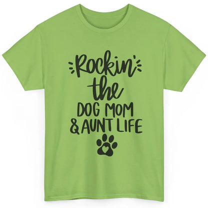 Rocking The Dog Mom And Aunt Life Dog Lovers Auntie Life Classic Unisex T-Shirt