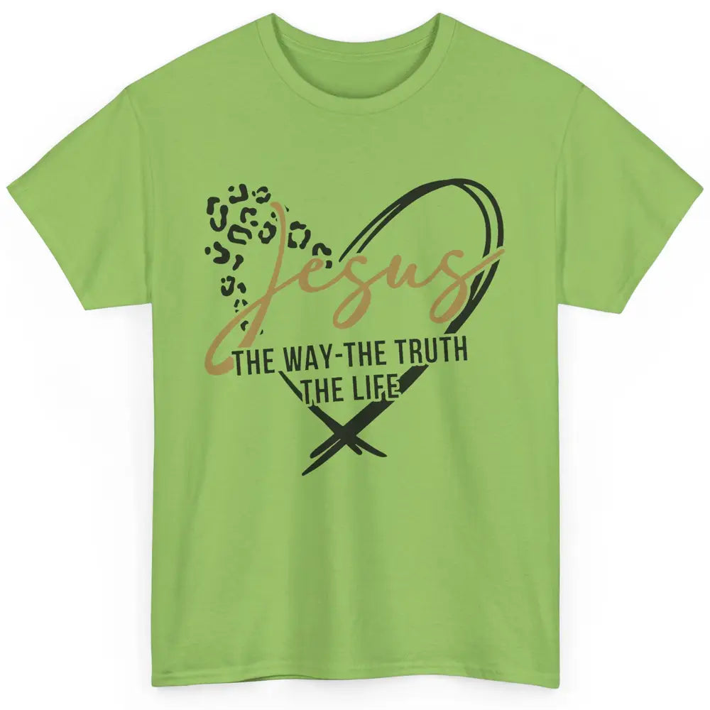 Christian Faith Jesus The Way The Truth The Life Religious Classic Unisex T-Shirt