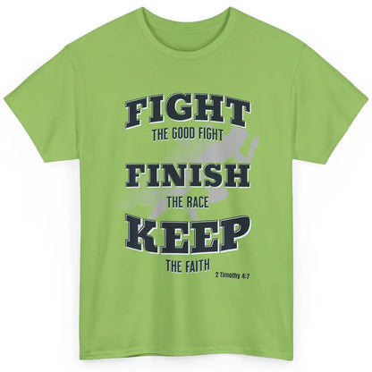 Fight Good Finish Race Keep Faith Bible Verse Christian God Classic Unisex T-Shirt