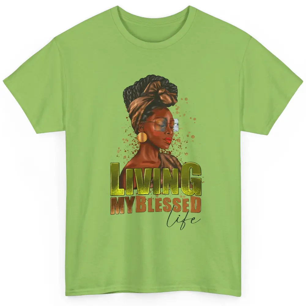 Afro Black Queen Living My Blessed Life Christian Queen Classic Unisex T-Shirt