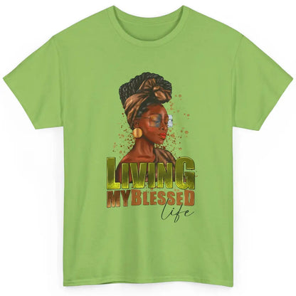 Afro Black Queen Living My Blessed Life Christian Queen Classic Unisex T-Shirt