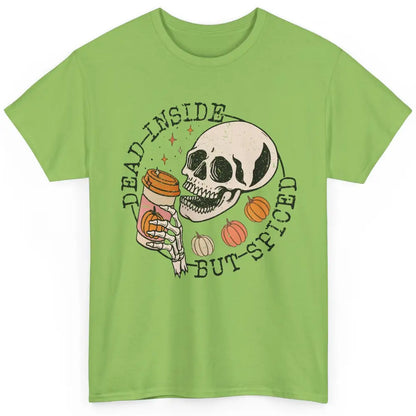 Fall Coffee Skeleton Dead Inside But Spiced Pumpkin Spice Classic Unisex T-Shirt