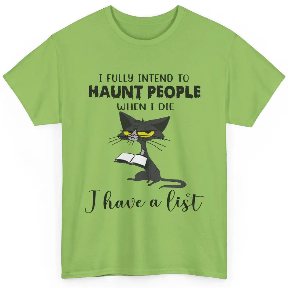 Funny Cat I Fully Intend To Haunt People When I Die Cute Cat Classic Unisex T-Shirt