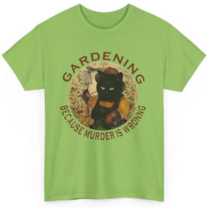 Black Cat Gardening Because Murder Is Wrong Plant Mom Garden Classic Unisex T-Shirt