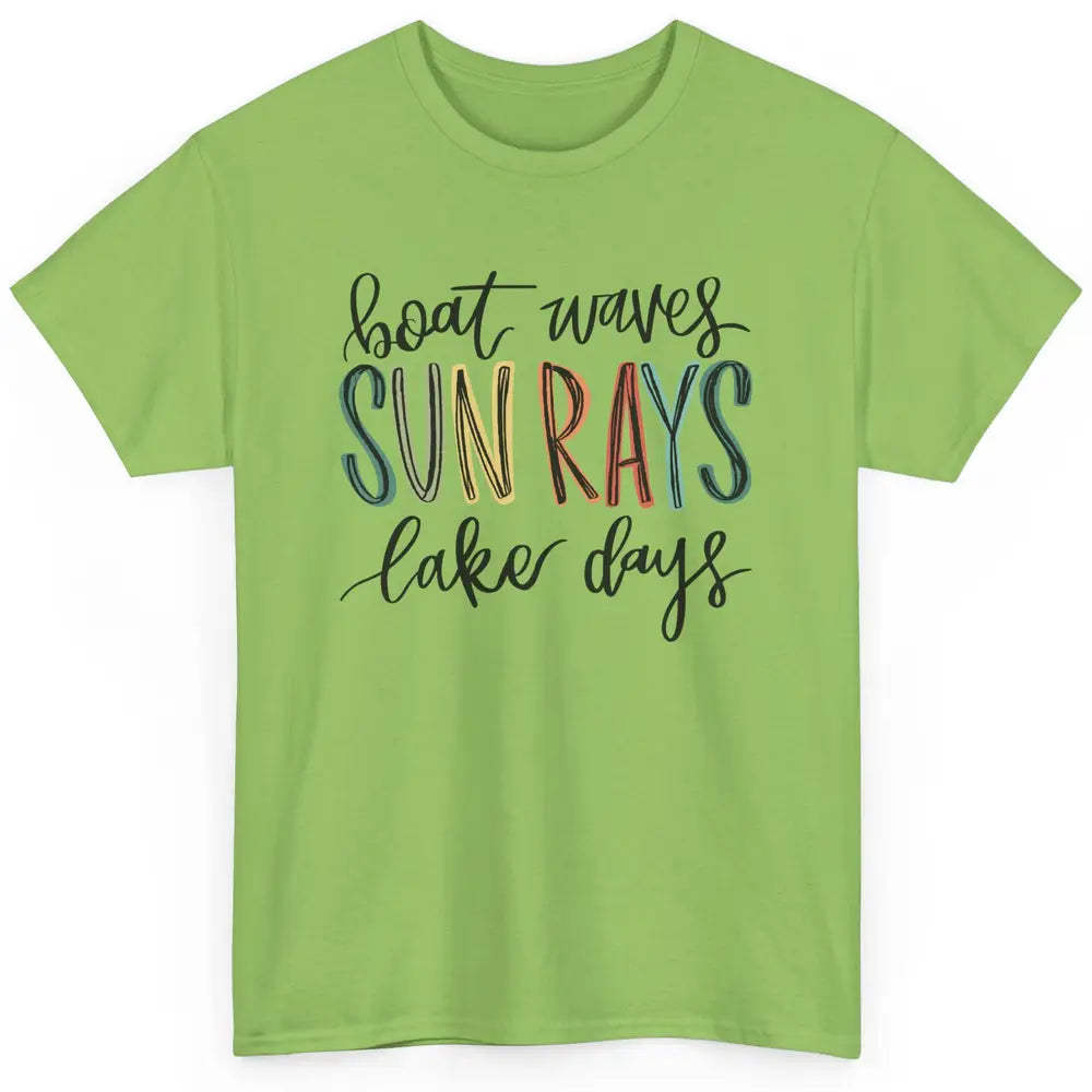 Boat Waves Sun Rays Ain't Nothing Like Lake Days Lake Life Classic Unisex T-Shirt