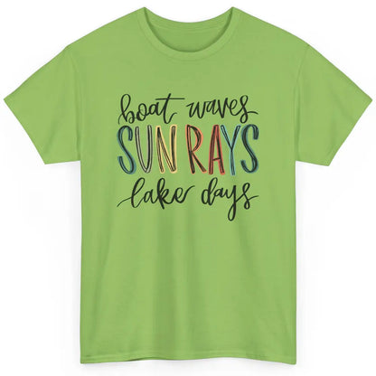 Boat Waves Sun Rays Ain't Nothing Like Lake Days Lake Life Classic Unisex T-Shirt