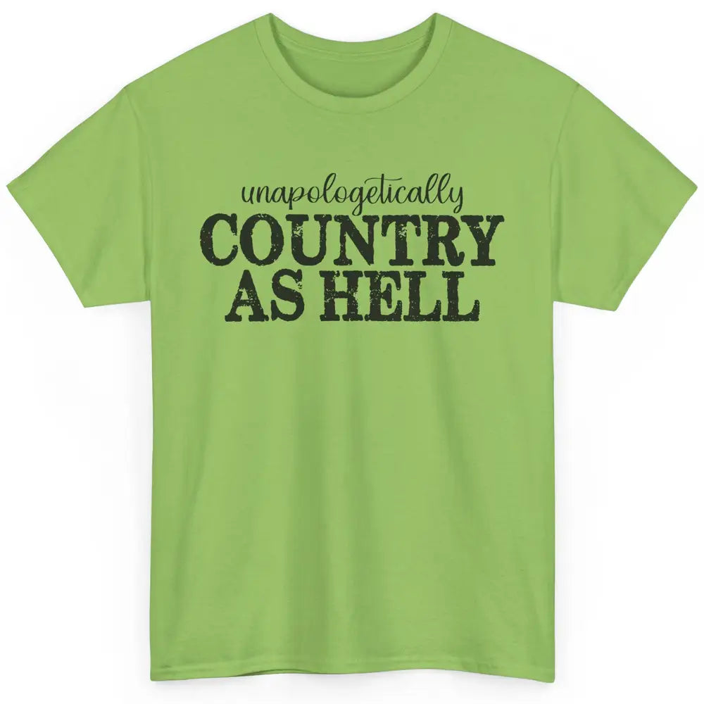 Vintage Unapologetically Country As Hell Western Country Classic Unisex T-Shirt