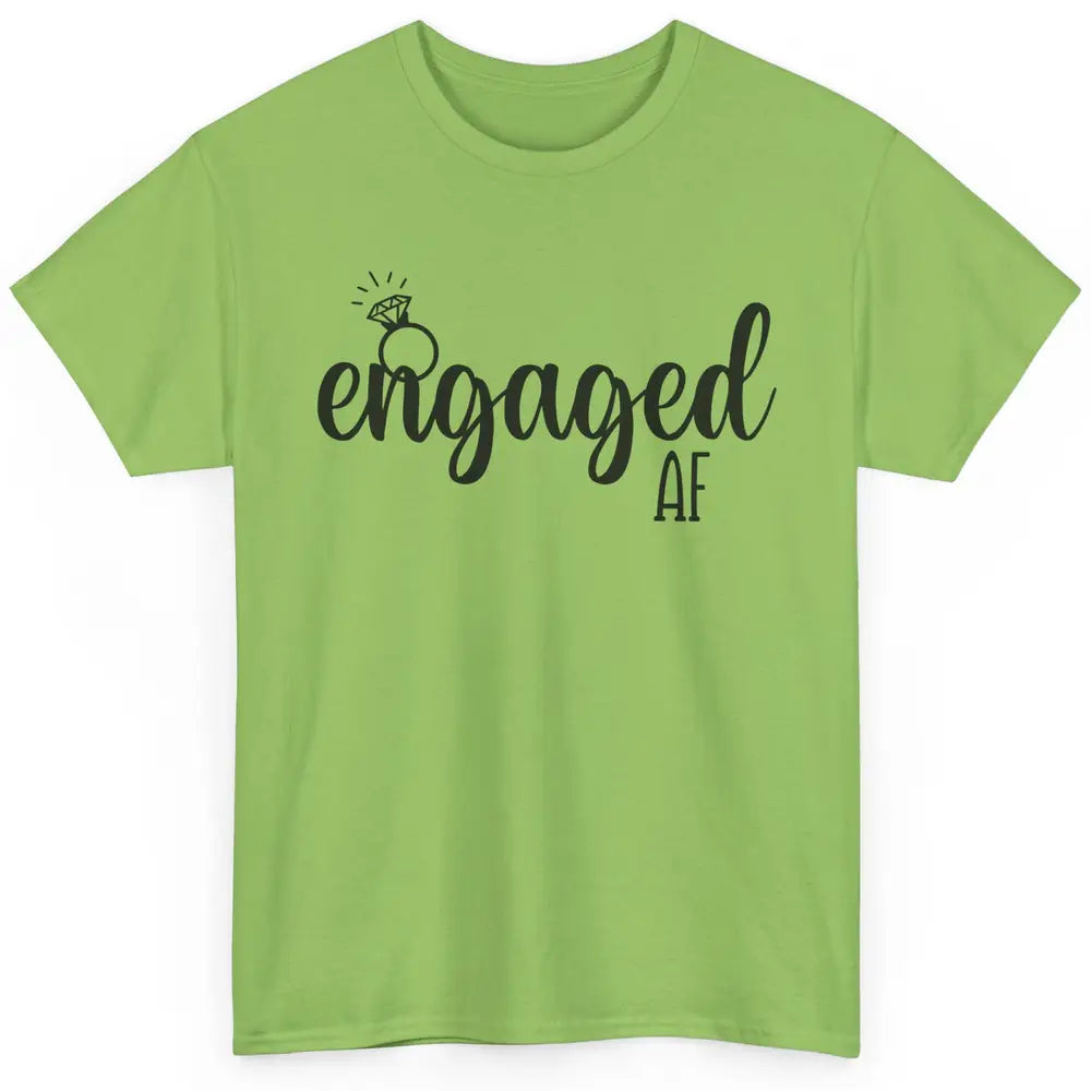 Engaged AF Bride To Be Wedding Ring Future Mrs. Bachelorette Classic Unisex T-Shirt