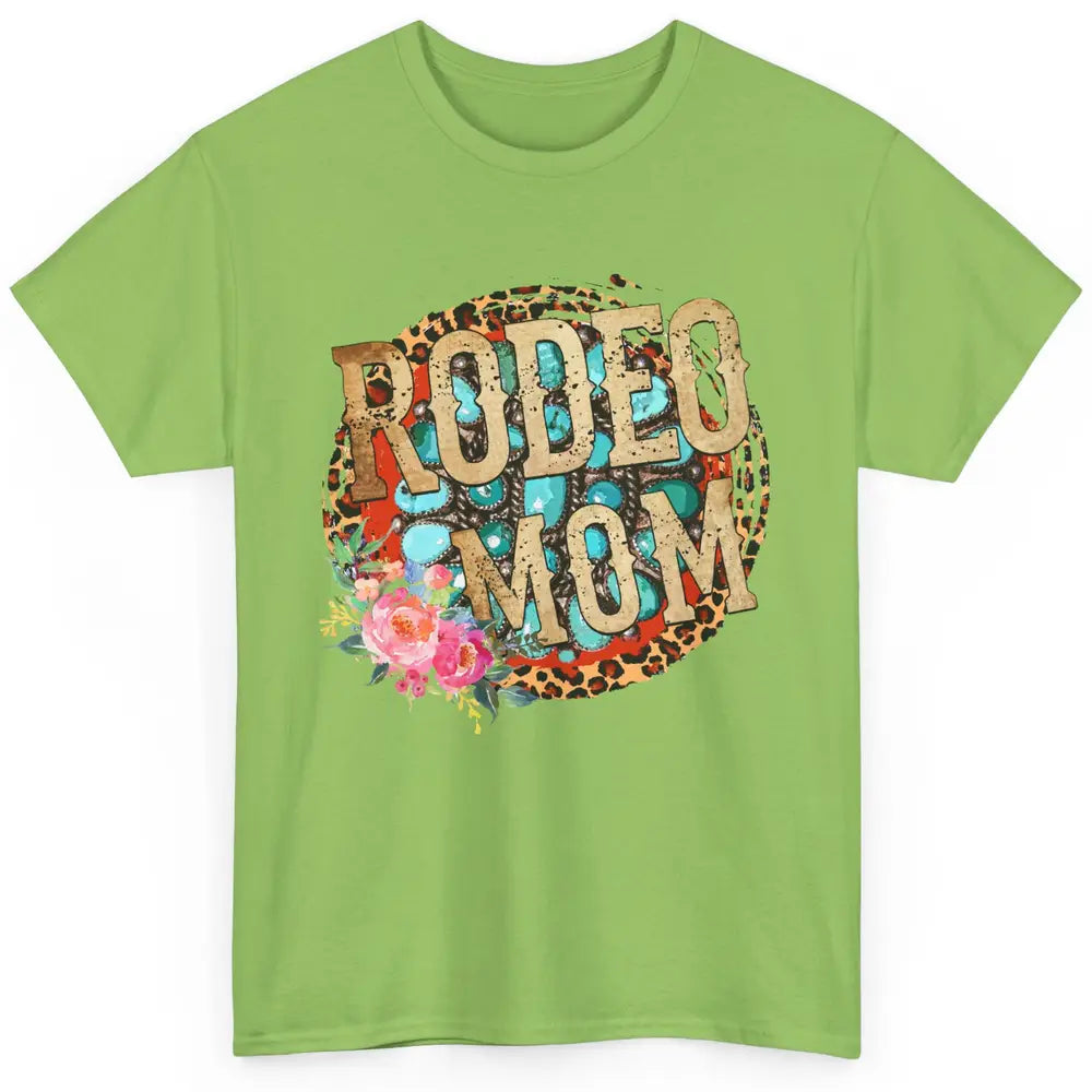 Floral Leopard Rodeo Mom Turquoise Western Country Cowgirl Classic Unisex T-Shirt