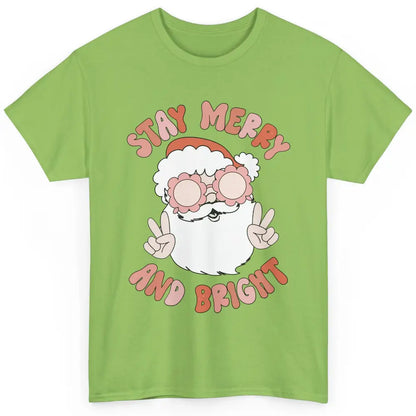 Santa Claus Stay Merry And Bright Christmas Inspirational Classic Unisex T-Shirt