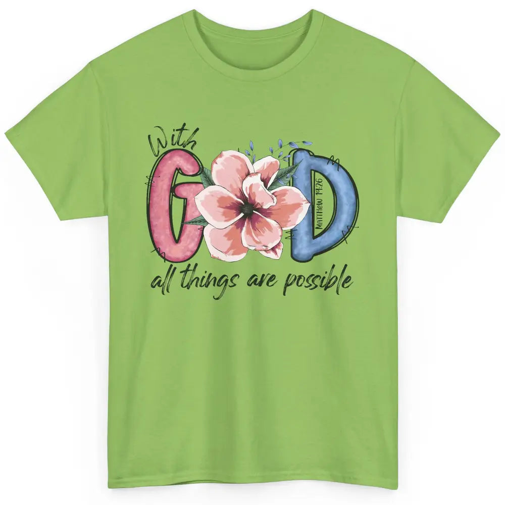 With God All Things are Possible God Saying Jesus Faith Classic Unisex T-Shirt