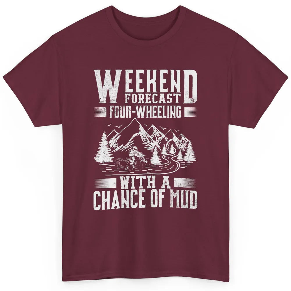 Weekend Forecast 4 Four Wheeling Mud Offroad UTV SXS Rider Classic Unisex T-Shirt