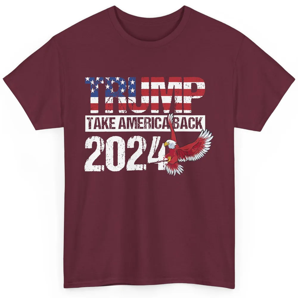 Trump 2024 Take America Back Eagle American Flag Election Classic Unisex T-Shirt