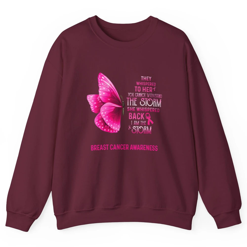 Breast Cancer I Am The Storm Pink Ribbon Warrior Butterfly Unisex Crewneck Sweatshirt