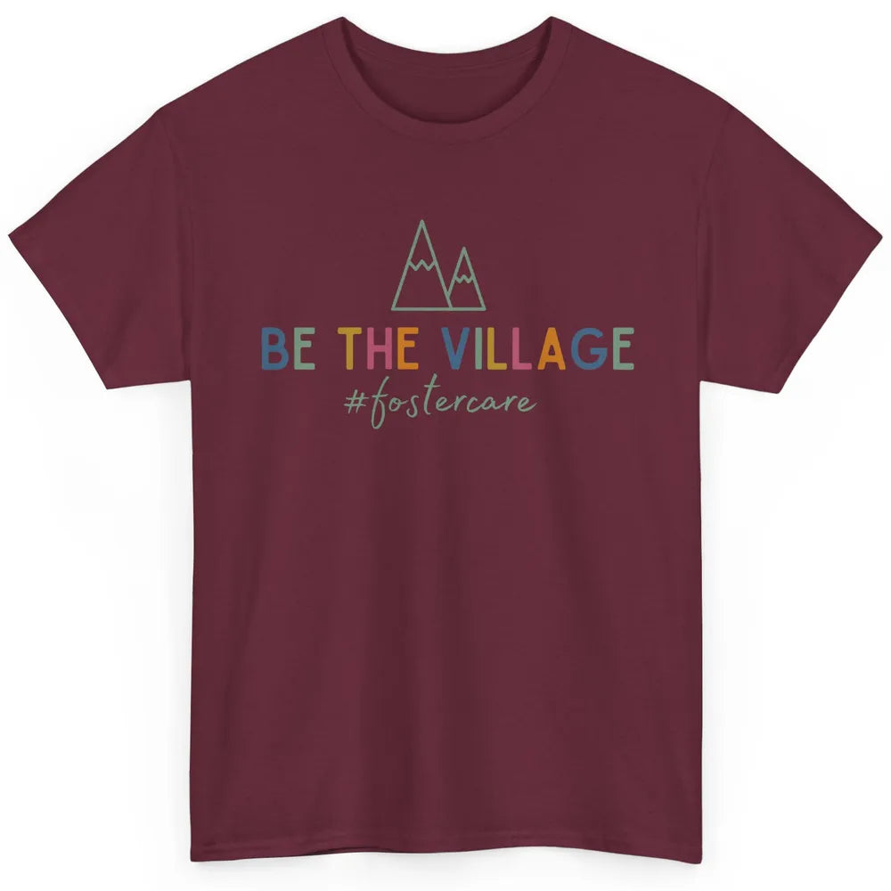 Be The Village Foster Care Get Attached Adoption Foster Mom Classic Unisex T-Shirt